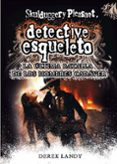 DETECTIVE ESQUELETO 8: LA ULTIMA BATALLA DE LOS HOMBRES CADAVER de LANDY, DEREK 