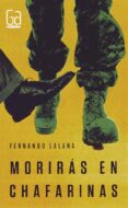 MORIRAS EN CHAFARINAS de LALANA, FERNANDO 