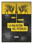 LA MALDICION DEL PETROLEO de PECAU, JEAN PIERRE BLANCHARD, FRED 