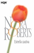 ESTRELLA CAUTIVA de ROBERTS, NORA 