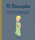 EL PRINCIPITO. UN LIBRO INTERACTIVO PARA LOS MAS PEQUEOS de SAINT-EXUPERY, ANTOINE DE 