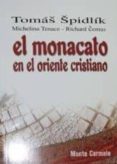 EL MONACATO EN EL ORIENTE CRISTIANO de CEMUS, RICHARD  SPIDLIK, TOMAS  TENACE, MICHELINA 