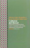 CULTURAS DEL LITORAL: DINAMICAS FRONTERIZAS ENTRE CANARIAS Y LA C OSTA SAHARIANO-MAURITANA di VV.AA