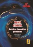 FISICA GENERAL. ESTATICA, CINEMATICA Y DINAMICA di VV.AA. 