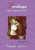 PENELOPE O LAS TRAMPAS DEL AMOR de ALTABLE VICARIO, CHARO 