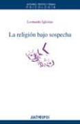 LA RELIGION BAJO SOSPECHA di IGLESIAS GONZALEZ, LEONARDO 