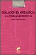 EVALUACION EN MATEMATICAS: UNA INTEGRACION DE PERSPECTIVAS de JIMENEZ RODRIGUEZ, JOAQUIN 