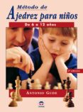 METODO DE AJEDREZ PARA NIOS DE 6 A 12 AOS de GUDE, ANTONIO 