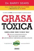 GRASA TOXICA: CUANDO LA GRASA BUENA SE VUELVE MALA de SEARS, BARRY 