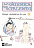 LA GUERRA POR EL TALENTO de MICHAELS, ED  HANDFIELD-JONES, HELEN  AXELROD, BETH 