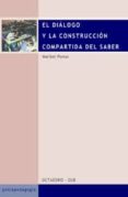 EL DIALOGO Y LA CONSTRUCCION COMPARTIDA DEL SABER di POMAR, MARIBEL 