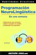 PROGRAMACION NEUROLINGISTICA EN UNA SEMANA de TURCHET, PHILIPPE 