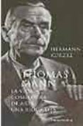 THOMAS MANN: LA VIDA COMO OBRA DE ARTE (UNA BIOGRAFIA) de KURZE, HERMANN 