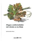 PLAGAS Y ENFERMEDADES DEL VIEDO EN LA RIOJA di PEREZ MARIN, JOSE LUIS 