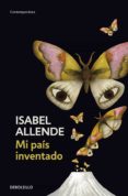 MI PAIS INVENTADO di ALLENDE, ISABEL 