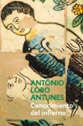 CONOCIMIENTO DEL INFIERNO de LOBO ANTUNES, ANTONIO 