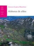 ALABANZA DE ALDEA di GARCIA MARTINEZ, ADOLFO 