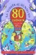 LA VUELTA AL MUNDO EN 80 CUENTOS (2 ED.) di BAXTER, NICOLA 