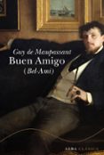 BUEN AMIGO (BEL-AMI) de MAUPASSANT, GUY DE 