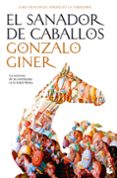 EL SANADOR DE CABALLOS de GINER, GONZALO 