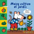 MAISY CULTIVA EL JARDIN di COUSINS, LUCY 