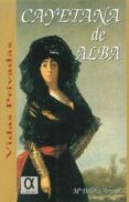 CAYETANA DE ALBA: MAJA Y ARISTOCRATA di ARROYO, MARIA DOLORES 