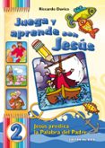 JUEGA Y APRENDE CON JESUS /02 de DAVICO, RICCARDO 