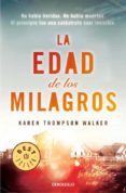 LA EDAD DE LOS MILAGROS de THOMPSON WALKER, KAREN 