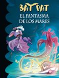 BAT PAT 36:EL FANTASMA DE LOS MARES de PAVANELLO, ROBERTO 