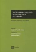SOLUCIONES ALTERNATIVAS A LOS CONFLICTOS DE CONSUMO di TOMILLO URBINA, JORGE LUIS 