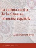 LA CULTURA ESCRITA DE LA CLAUSULA FEMENINA ESPAOLA de MARCHANT RIVERA, ALICIA 