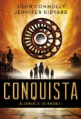 CONQUISTA (LAS CRONICAS DE LOS INVASORES I) de CONNOLLY, JOHN 