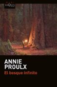 EL BOSQUE INFINITO di PROULX, ANNIE 