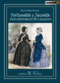 FORTUNATA Y JACINTA: DOS HISTORIAS DE CASADAS de PEREZ GALDOS, BENITO 