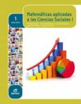 MATEMTICAS APLICADAS A LAS CIENCIAS SOCIALES I 1 BACHILLERATO ED 2015 di VV.AA. 