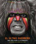 EL ULTIMO GUERRERO. UNA VIDA PARA LA ETERNIDAD de ROBINSON, JON 