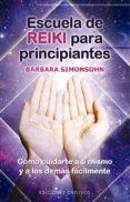ESCUELA DE REIKI PARA PRINCIPIANTES di SIMONSOHN, BARBARA 