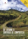 DE LIEBANA A SANTIAGO DE COMPOSTELA: UN CAMINO DE SANTIAGO PARA M ONTAEROS de GARCIA PALACIOS, ANTONIO 