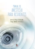 MANUAL DE ANESTESIA PARA RESIDENTES di VV.AA. 
