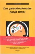 LAS PSEUDOCIENCIAS VAYA TIMO! di BUNGE, MARIO 