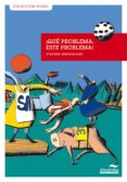 QUE PROBLEMA, ESTE PROBLEMA! di BORDIGLIONI, STEFANO 