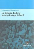 LA DISLEXIA DESDE LA NEUROPSICOLOGIA INFANTIL de PEA ALVAREZ, CRISTINA DE LA 