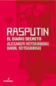 RASPUTIN: EL DIARIO SECRETO di KOTSIUBINSKI, ALEXANDR  KOTSIUBINSKI, DANIIL 