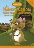 TERAPICUENTOS 2: LA MARMOTA CARLOTA CUANDO TIENE QUE DORMIR ALBO ROTADA di VILLANUEVA RIVERO, CARMEN 