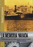 LA MEMORIA VARADA di ADAMUZ, RAFAEL 