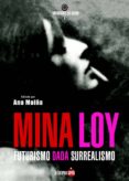 MINA LOY. FUTURISMO - DADA - SURREALISMO di MUIA, ANA 