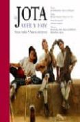 LA JOTA: AYER Y HOY (INCLUYE AUDIO-CD) de MELERO RIVAS, JOSE LUISBARREIRO, JAVIER