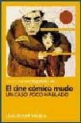 EL CINE COMICO MUDO: UN CASO POCO HABLADO (CHAPLIN, KEATON Y OTRO S REYES DEL GAG) de BONET MOJICA, LLUIS 