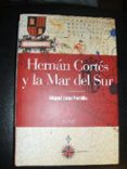 HERNAN CORTES Y LA MAR DEL SUR di LEON-PORTILLA, MIGUEL 