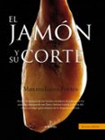 EL JAMON Y SU CORTE de PORTES, MAXIMILIANO 